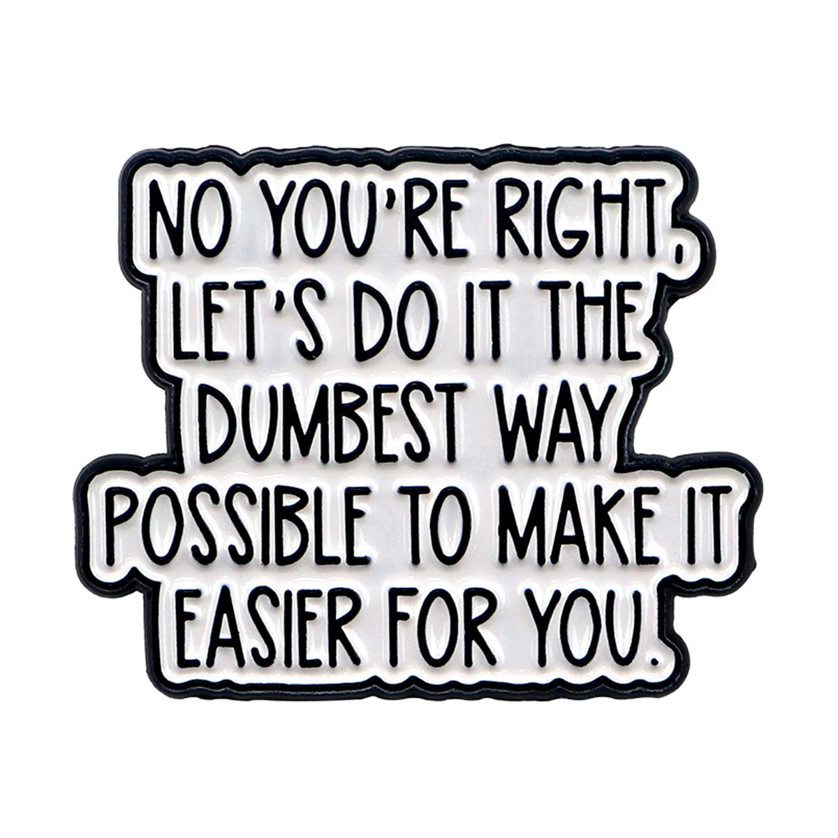 PhrasePins: Cartoon Quote Enamel Brooches & Backpack Badges