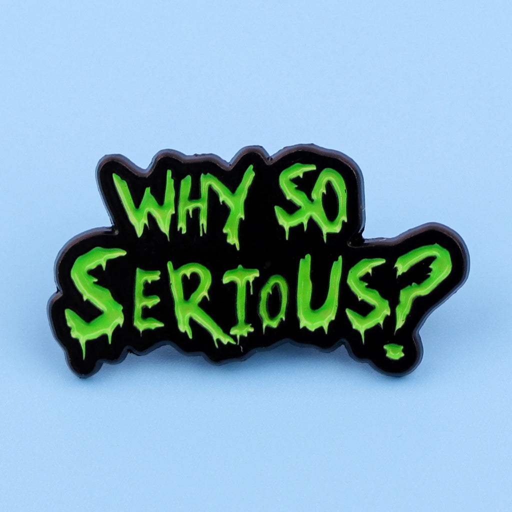 Horror Quotes Enamel Pin Green Brooch Pines Lapel Pins Badge on Backpack Clothing Accessories Funny Jewelry Halloween Gifts